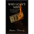 Why I Can't Save: Trauma Blocks to Financial Planning
