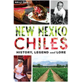 New Mexico Chiles: History, Legend and Lore