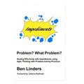 Problem? What Problem?: Dealing Effectively with Impediments using Agile Thinking with Problem-solving Practices