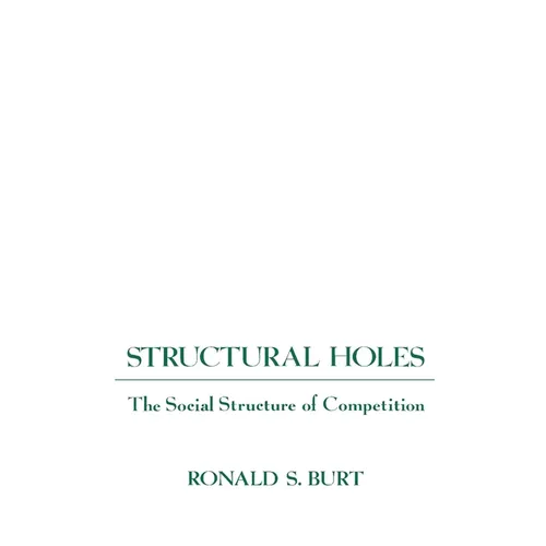 Structural Holes: The Social Structure of Competition