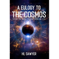 A Eulogy to the Cosmos