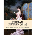 Persian Letters (1721). By: Montesquieu, translated by: John Davidson: John Davidson (11 April 1857 - 23 March 1909) was a Scottish poet, playwrig