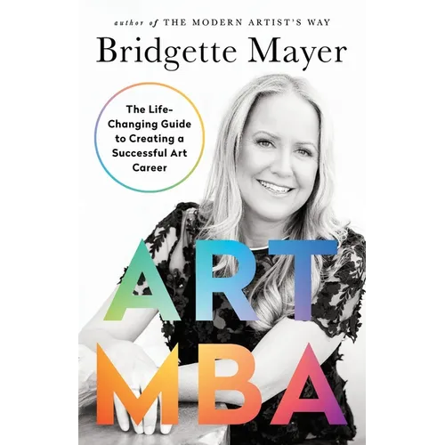 Art MBA: The Life-Changing Guide to Creating a Successful art Career