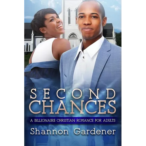 Second Chances: A Billionaire Christian African American Romance For Adults