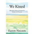 We Kissed: What Does it Mean to Be Married to Someone with Dementia