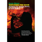 Watching the Door: Drinking Up, Getting Down, and Cheating Death in 1970s Belfast - Paperback