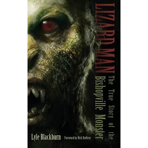 Lizard Man: The True Story of the Bishopville Monster
