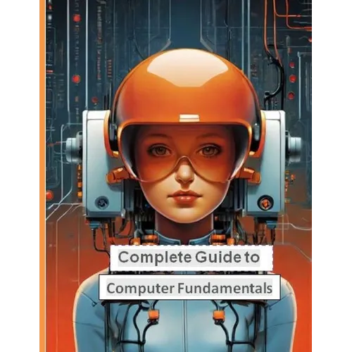 Complete Guide to Computer Fundamentals: Mastering the Basics in English Language