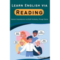 Learn English via Reading: Improve Comprehension and Build Vocabulary Through Stories