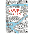 Food and the City: New York's Professional Chefs, Restaurateurs, Line Cooks, Street Vendors, and Purveyors Talk About What They Do and Why They Do It