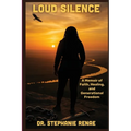 Loud Silence: A Memoir of Faith, Healing, and Generational Freedom