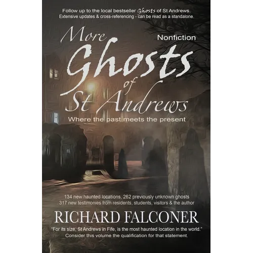 More Ghosts of St Andrews: Nonfiction