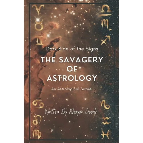The Savagery of Astrology: Dark Side of The Signs