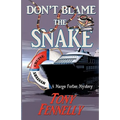 Don't Blame The Snake: A Margo Fortier Mystery