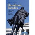 Hamilton's Paradox: The Promise and Peril of Fiscal Federalism
