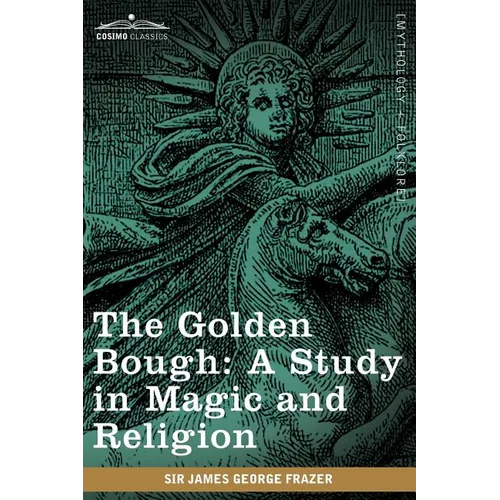 The Golden Bough: A Study in Magic and Religion