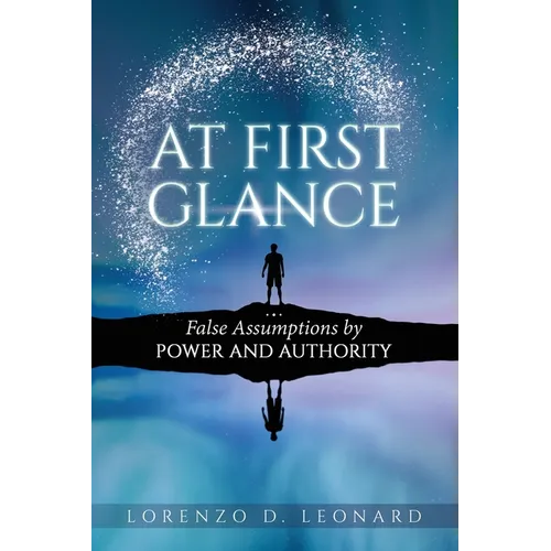 At First Glance: False Assumptions by Power and Authority