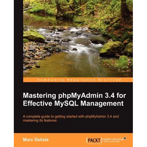 Mastering Phpmyadmin 3.4 for Effective MySQL Management