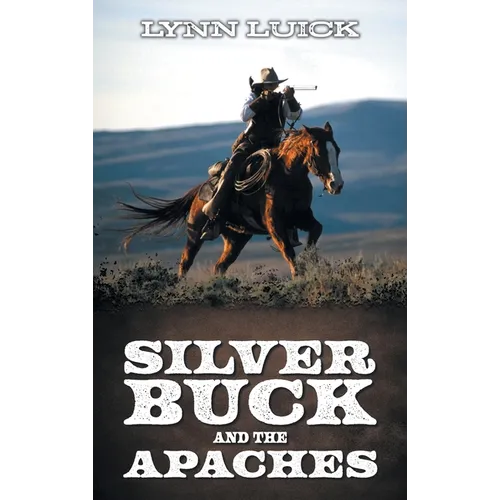 Silver Buck and the Apaches