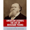 American Legends: The Life of Brigham Young