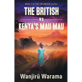 The British vs Kenya's Mau Mau