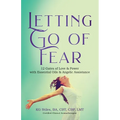 Letting Go of Fear 12 Gates of Love & Power with Essential Oils & Angelic Assistance
