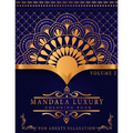 Mandala Luxury Coloring Book: For Adults Relaxation With Fun, Easy, And Relaxing Coloring Pages Stress Relieving Mandala Designs Volume 2