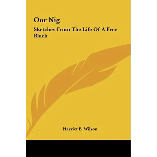 Our Nig: Sketches from the Life of a Free Black