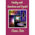 Healing with Gemstones and Crystals