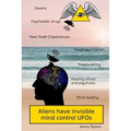 Aliens have invisible mind control UFOs