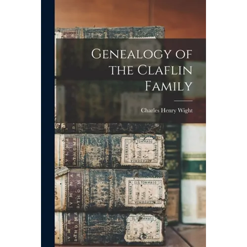 Genealogy of the Claflin Family