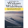 A Guide For Widows And Widowers: How to Get Your Affairs in Order After the Death of Your Spouse