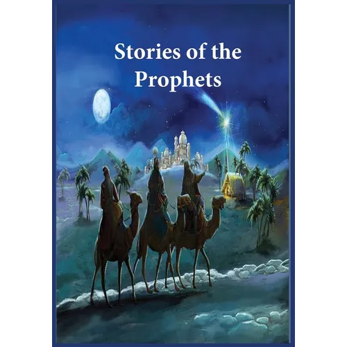 Stories of the Prophets: Un-Abridged, Longer Version