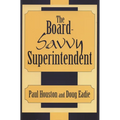 The Board-Savvy Superintendent