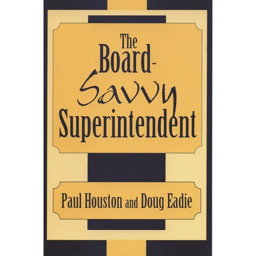 The Board-Savvy Superintendent