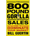 The 800-Pound Gorilla of Sales: How to Dominate Your Market