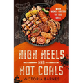 High Heels and Hot Coals: When Women Master the BBQ Grill