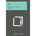 Man: The Grand Symbol of the Mysteries