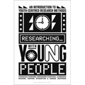 Researching with Young People: An Introduction to Youth-Centred Research Methods