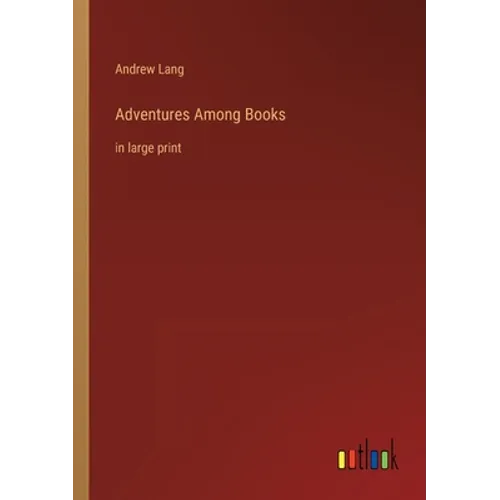 Adventures Among Books: in large print
