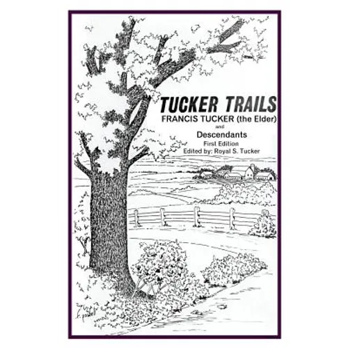 Tucker Trails Francis Tucker (the Elder) and Descendants
