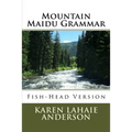 Mountain Maidu Grammar: Fish-Head Version