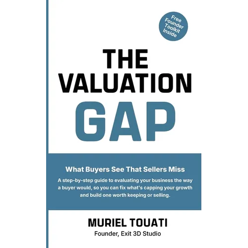 The Valuation Gap: What Buyers See That Sellers Miss