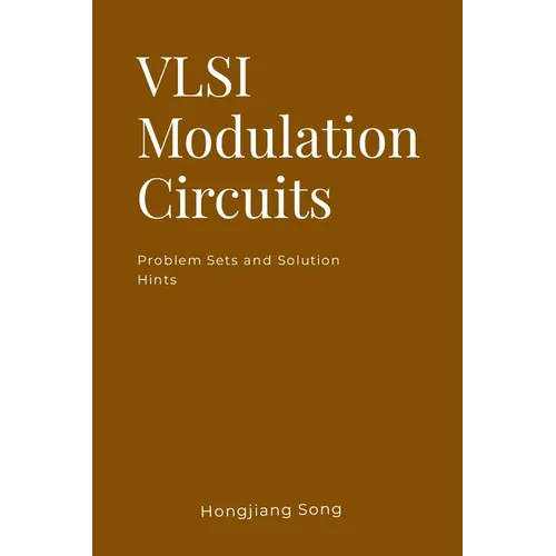 VLSI Modulation Circuits -Problem Sets and Solution Hints