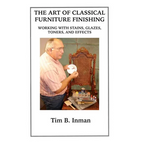 The Art Of Classical Furniture Finishing: Working With Stains, Glazes, Toners And Effects