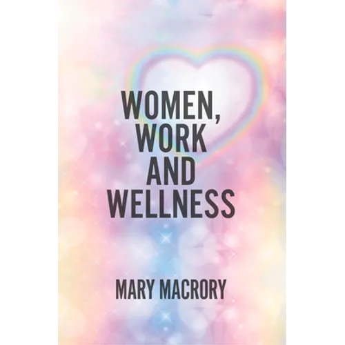 Women, Work and Wellness