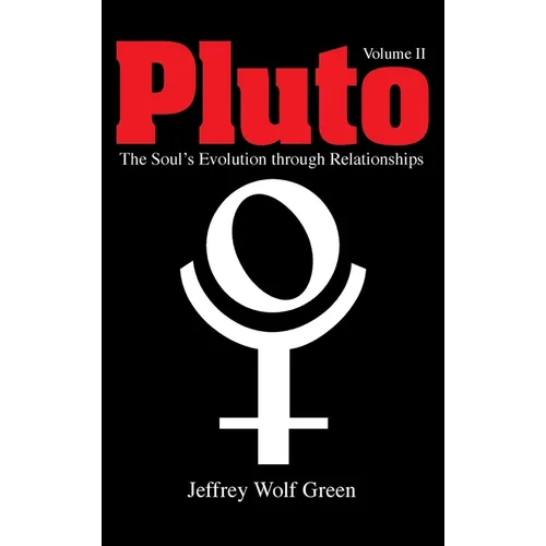 Pluto: The Soul's Evolution Through Relationships, Volume 2