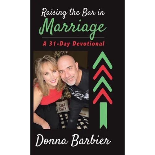Raising the Bar in Marriage: A 31-Day Devotional