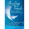 Healing Touch: Enhancing Life Through Energy Therapy