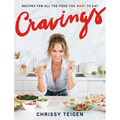 Cravings: Recipes for All the Food You Want to Eat: A Cookbook